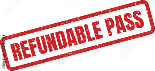 A distressed rubber stamp vector displaying the clear message REFUNDABLE PASS often used for event tickets or access credentials