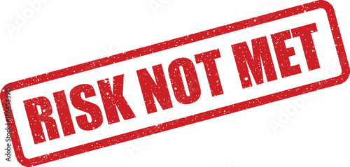 A rectangular distressed red rubber stamp featuring the words Risk Not Met for a compliance report