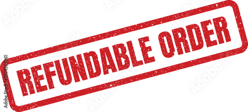 A rectangular grunge rubber stamp with the important phrase REFUNDABLE ORDER clearly visible in uppercase letters for e commerce