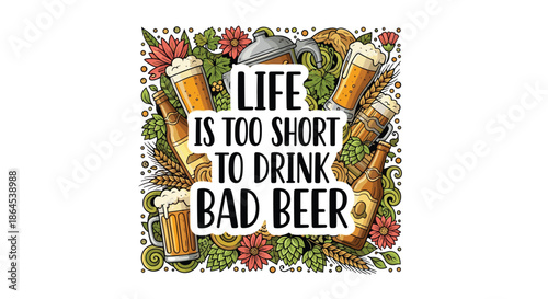 'Life is too short to drink bad beer' quote on a background of colorful, hand-drawn beer-themed doodles including mugs, bottles, hops, and wheat.