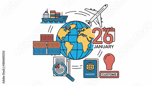Global logistics and international trade illustration featuring shipping containers, cargo ship, airplane, passport, customs stamp, and a calendar marking January 26th.