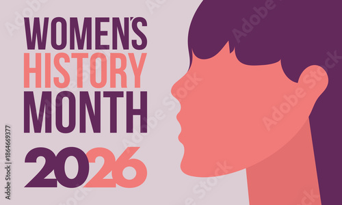 Women's History Month. The annual month that highlights the contributions of women to events in history. Celebrated during March in the United States, the United Kingdom, and Australia. Vector poster