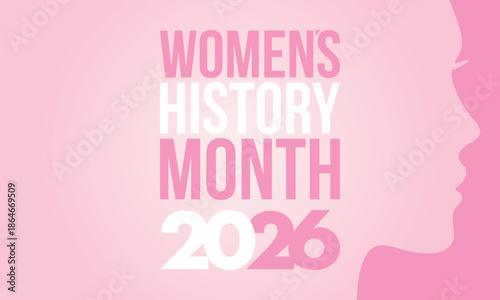 Women's History Month. The annual month that highlights the contributions of women to events in history. Celebrated during March in the United States, the United Kingdom, and Australia. Vector poster