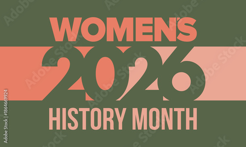 Women's History Month. The annual month that highlights the contributions of women to events in history. Celebrated during March in the United States, the United Kingdom, and Australia. Vector poster