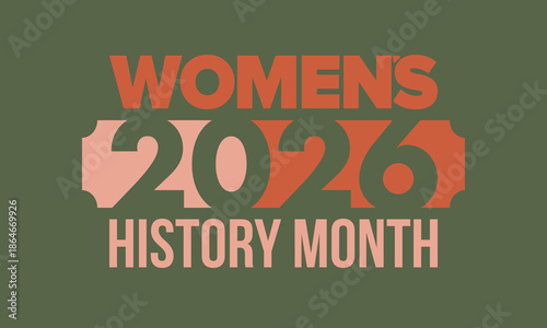 Women's History Month. The annual month that highlights the contributions of women to events in history. Celebrated during March in the United States, the United Kingdom, and Australia. Vector poster