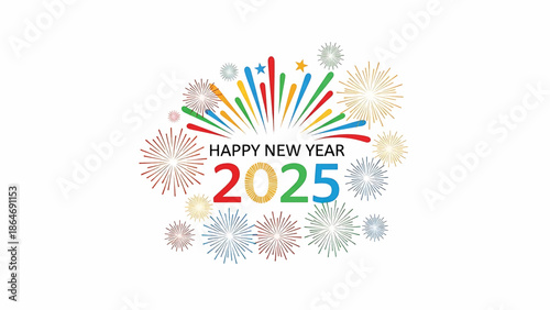 A vibrant design congratulating the New Year 2025. Colorful fireworks burst above the phrase "HAPPY NEW YEAR" and the year numerals. The scene is set on white