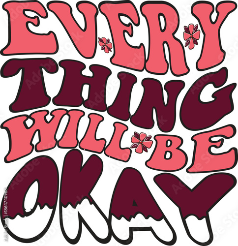 Every Thing Will Be Okay