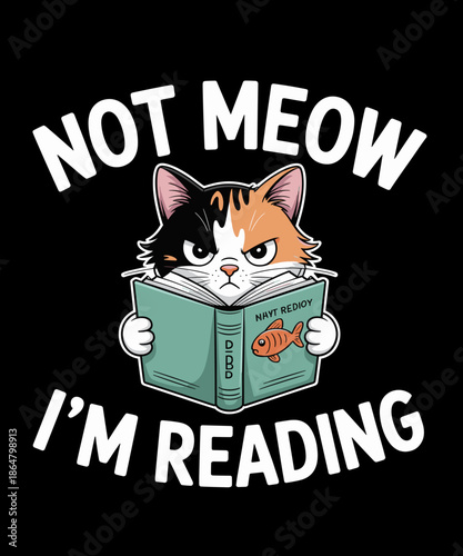 Cat Lover and Love Reading Not Meow I'm Reading Cat & Book