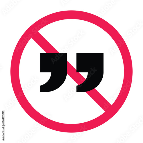 Forbidden quotation mark sign, no quotation marks sign, prohibited quotation symbol, no quotes allowed icon
