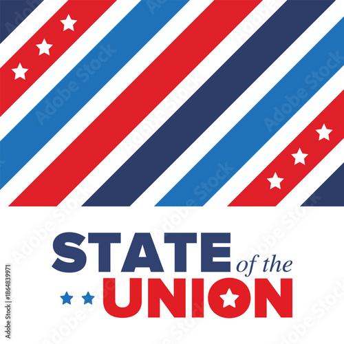 State of the Union Address in United States. Annual deliver from the President of the US address to Congress. Speech President. Patriotic american elements. Poster, card, banner, background. Vector