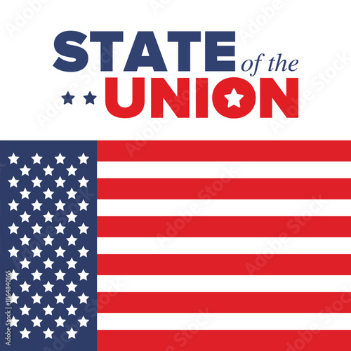 State of the Union Address in United States. Annual deliver from the President of the US address to Congress. Speech President. Patriotic american elements. Poster, card, banner, background. Vector
