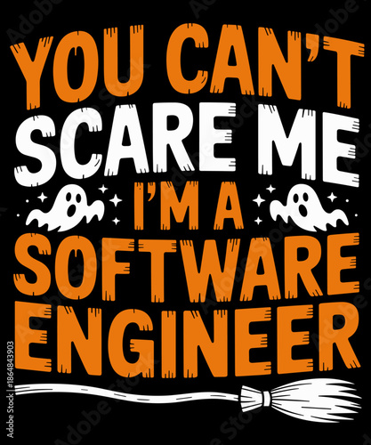 Halloween Costume You Can't Scare Me I'm Software Engineer