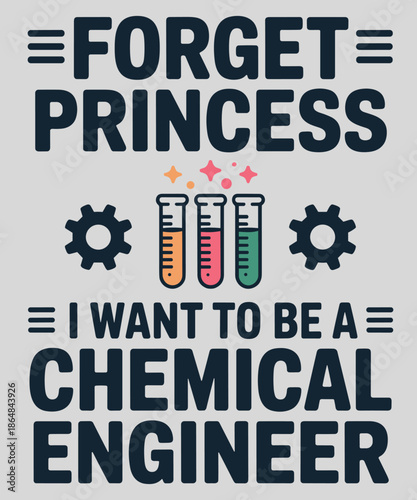Chemical Engineering Women Forget Princess Engineer