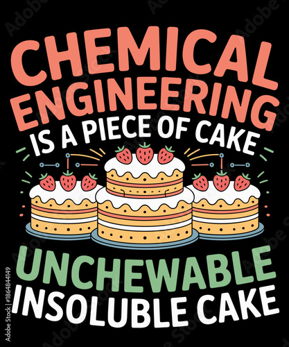 Chemical engineering is a piece of cake Lover