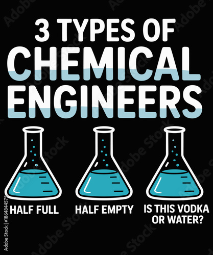 3 Types Of Chemicals Engineers Funny Optimist Quote
