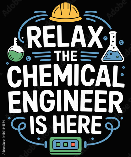 Chemistry Science, Relax The Chemical Engineer is Here