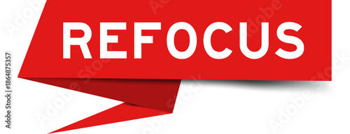 Red color speech banner with word refocus on white background