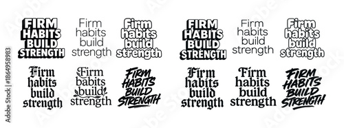 Typography variations of firm habits build strength in different fonts and styles