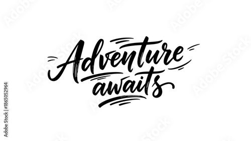 Motivational handwritten lettering quote: Adventure awaits with elegant typography