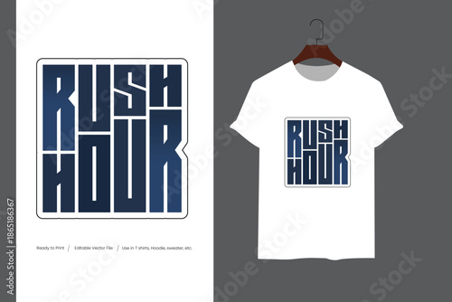 Minimal t shirt design in RUSH HOUR typography for print. Hoodie, sweater, t shirt print design concept. 