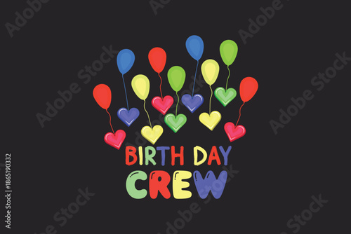 happy birthday card with balloons,birthday crew vector,love vector,