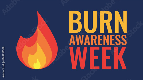 Burn Awareness Week is an annual campaign held the first full week of February  to promote fire and burn prevention.