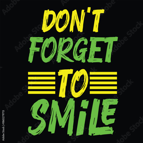 don't forget to smile t-shirt design