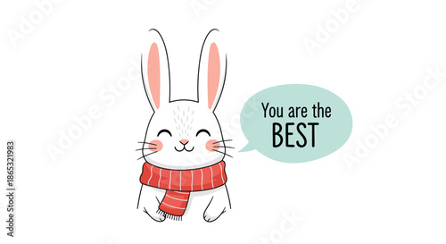 Charming illustrated bunny wearing a bright red scarf stands happily next to a light teal speech bubble that proclaims you are the best.