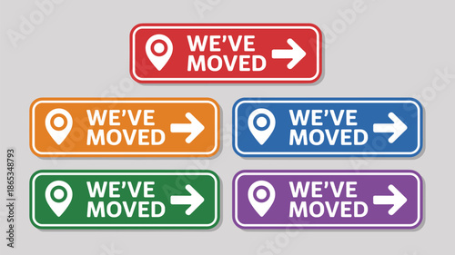We've Moved Signs with Location Pin and Arrow we've moved, moving, relocation, new