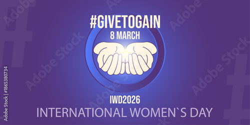 International Women's Day, #Give To Gain, March 8, International Women's Day, campaign, woman, hands, flowers, heart, sign, background, illustration