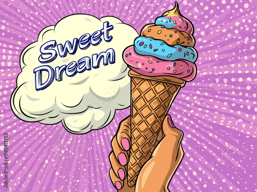 In a modern illustration that blends colorful, retro comic elements, a female hand is shown holding a bright ice cream, with a speech bubble nearby bearing the text Sweet Dream Ice Cream, all on a