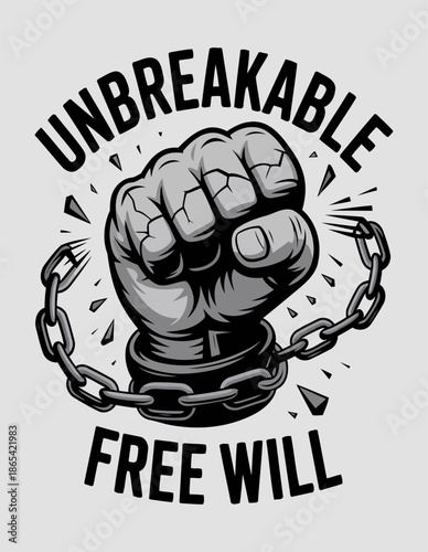 Strong Unbreakable Free Will Fist Breaking Free from Chains