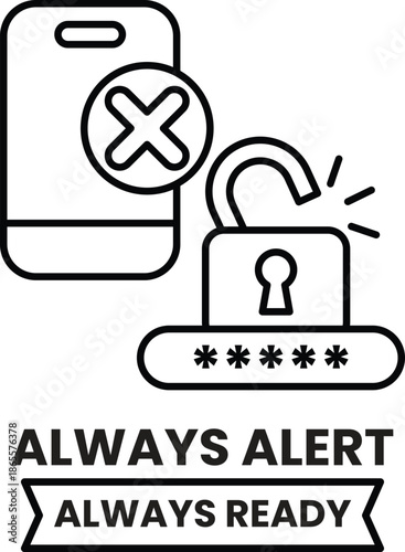 A phone with a broken lock and a sign that says Always Alert Always Ready