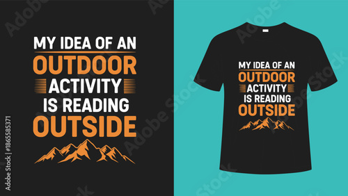 "My idea of ​​an outdoor activity is reading outside" typography t-shirt design, funny book lover quote, mountain silhouette