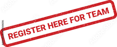 Authentic distressed red rubber stamp featuring Register Here For Team text for group signups