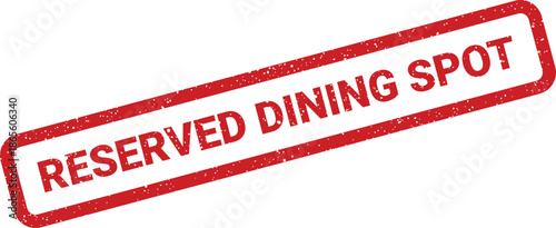 Authentic distressed rubber stamp indicating a specific reserved dining spot for individual guests or small groups