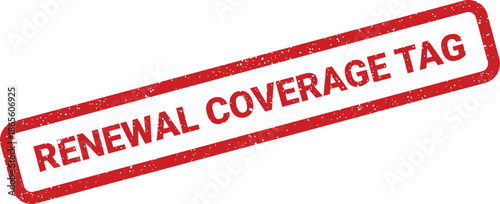 Diagonal textured rubber stamp with Renewal Coverage Tag text for identifying updated policy information