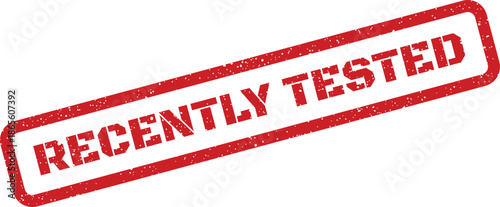 Distressed rectangular rubber stamp displaying the crucial phrase RECENTLY TESTED for quality assurance