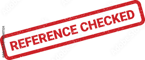 Distressed rectangular rubber stamp impression for REFERENCE CHECKED confirming completion of verification