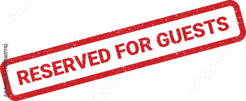 Distressed rectangular rubber stamp with RESERVED FOR GUESTS message, suitable for hospitality signage or event invitations