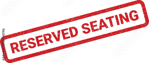Distressed rectangular stamp illustration conveying a clear message about prearranged reserved seating arrangements