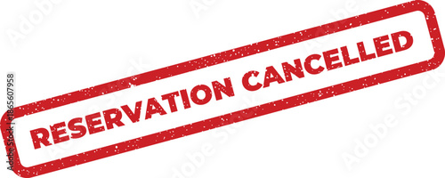 Distressed rectangular stamp illustration displaying the words RESERVATION CANCELLED for various administrative records