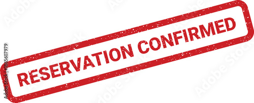 Distressed rectangular stamp illustration displaying the words RESERVATION CONFIRMED for various official business transactions