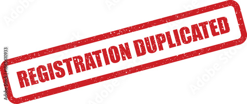 Distressed red rubber stamp displaying the Registration Duplicated message for official document processing
