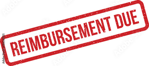 Distressed red rubber stamp impression marking a document to indicate that a reimbursement is due
