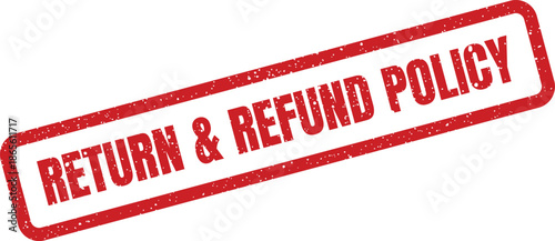 Distressed red rubber stamp with RETURN & REFUND POLICY text, ideal for e commerce or retail conditions