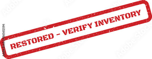 Distressed rubber stamp with specific instruction to verify inventory after a restoration process is complete