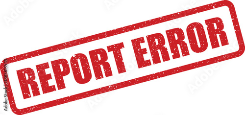 Grunge style red rubber stamp with REPORT ERROR text, signifying a problem or issue in a document or system