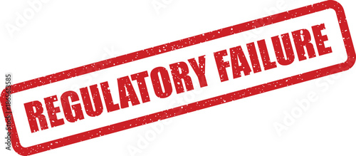 Grunge style rubber stamp indicating REGULATORY FAILURE for critical warnings or compliance breaches