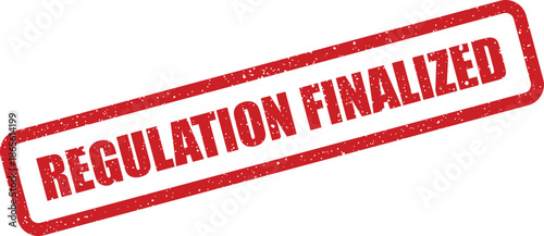 Grunge textured red rubber stamp illustration with Regulation Finalized text, symbolizing completion of official rules